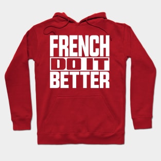 French do it better Hoodie